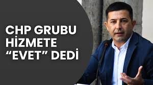 CHP GRUBU HİZMETE EVET DEDİ