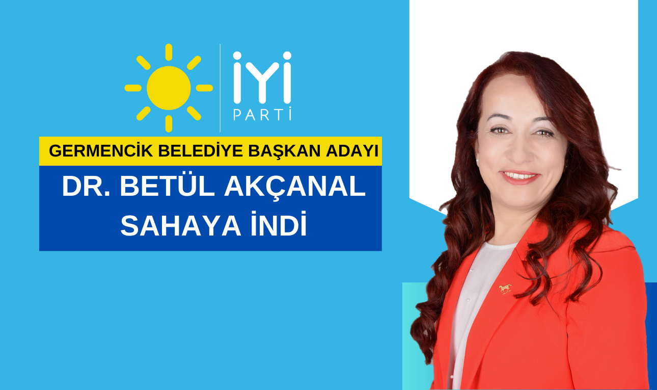 İYİ PARTİLİ AKÇANAL: " 1 NİSAN'DA GERMENCİK'TE GÜNEŞ FARKLI DOĞACAK"