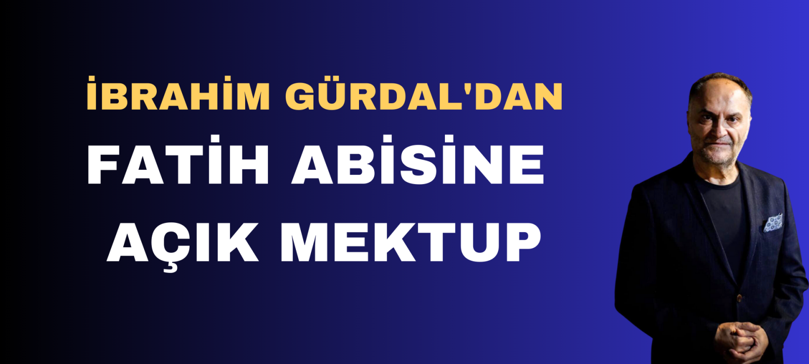 İBRAHİM GÜRDAL 'IN YAZISI ÇOK KONUŞULACAK...