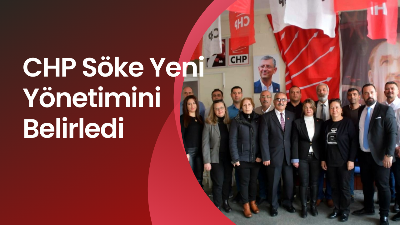 CHP Söke İlçe Teşkilatı görev dağılımını yaptı