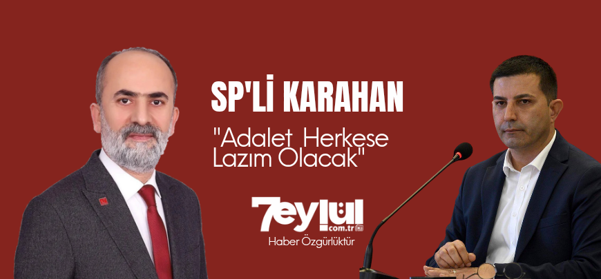 SP'li Karahan : "Adaletin Terazisi Sarsıldı"