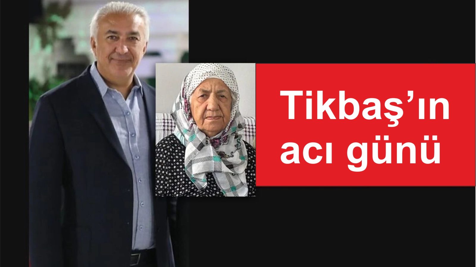 İş insanı Tikbaş’ın anne acısı