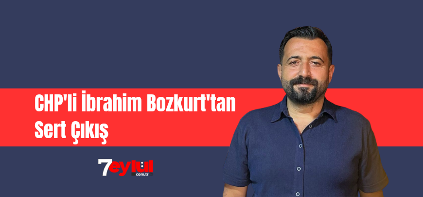 CHP'li Bozkurt’tan Sert Tepki: "Bugün Mesele CHP Değil, Memleket Meselesidir!"