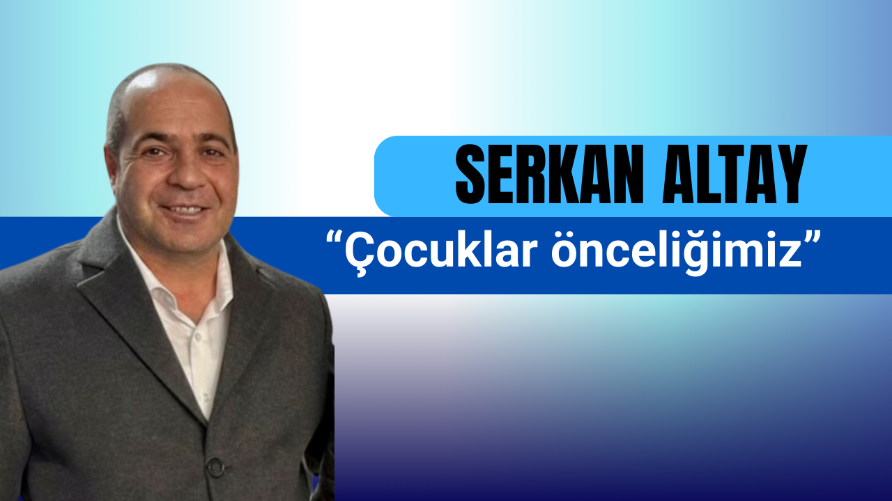SERKAN ALTAY’DAN "ESNAF ÇOCUKLARI AKADEMİSİ" MÜJDESİ