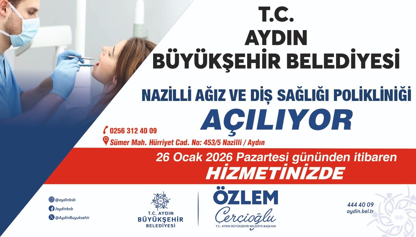 BAŞKAN ÇERÇİOĞLU’NDAN NAZİLLİ’YE BÜYÜK SAĞLIK YATIRIMI: AĞIZ VE DİŞ SAĞLIĞI POLİKLİNİĞİ HİZMETE AÇILIYOR