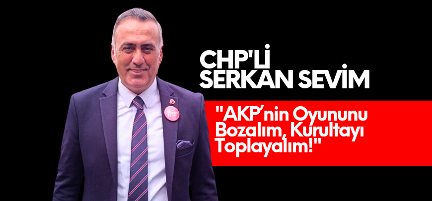 CHP'li Sevim : "Gelin AKP’nin Ekmeğine Yağ Sürmeyin!"