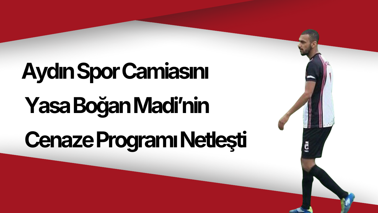 Aydınlı eski futbolcu “Madi” lakaplı İlker Seçer’in cenaze programı belli oldu.